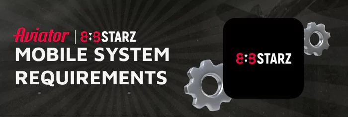 Recommended System Requirements for the 888Starz Aviator Mobile App